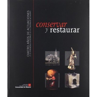 Conservar y restaurar: cuatro años de actuaciones en el patrimonio histórico de la Comunidad de Madrid